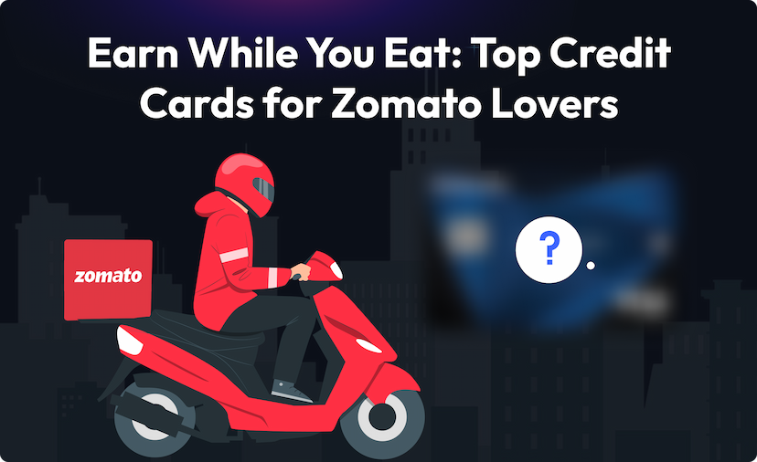 BEST CREDIT CARDS FOR ZOMATO SPENDS